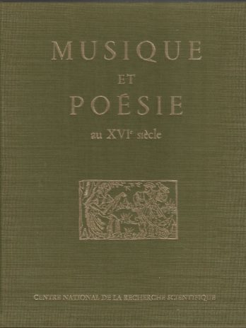 Musique et poésie au XVIe siècle, colloques internationaux du CNRS