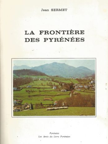 Jean Sermet, La frontière hispano-française des Pyrénées et les conditions de sa délimitation