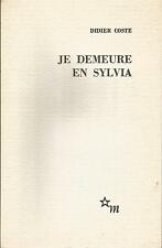 Didier Coste, Je demeure en Sylvia (édition originale)