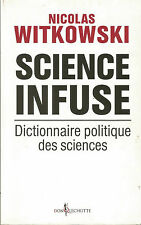 Science infuse, Dictionnaire politique des sciences, par Nicolas Witkowski