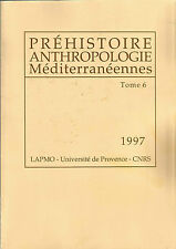 Préhistoire et Anthropologie Méditerranéennes Tome 6
