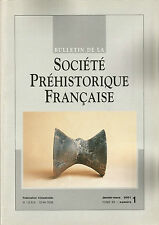 Bulletin de la Société Préhistorique Française janv.-mars 2001 Tome 98 numéro 1