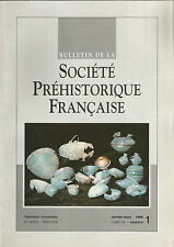 Bulletin de la Société Préhistorique Française janv.-mars1999 Tome 96 numéro 1