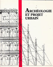 Archéologie et projet urbain Urbanisme patrimoine historique