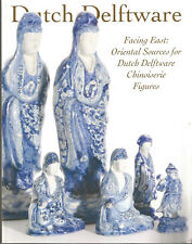 Facing East: Oriental Sources for Dutch Delftware Chinoiserie Figures