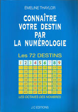 Connaître votre destin par la numérologie Les 72 destins, Emeline Thaylor