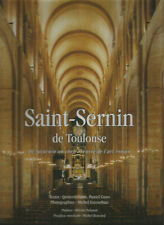 Saint-Sernin de Toulouse : de Saturnin au chef-d’oeuvre de l’art roman