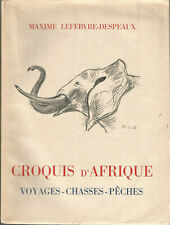 Croquis d’Afrique, voyages, chasses, pêches, Maxime Lefebvre-Despeaux