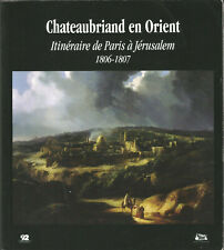 Chateaubriand en Orient, Itinéraire de Paris à Jérusalem 1806-1807