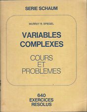 Murray R Spiegel, Variables complexes, cours et problèmes, 640 exercices résolus