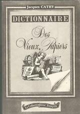 Dictionnaire des vieux papiers, Jacques Cathy