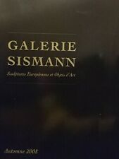 Galerie Sismann, Sculptures Européennes et Objets d’Art, Automne 2008