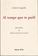 Andriu Lagarda, Al temps que te parli. Remembres de Félicia Cabanié-Lagarde