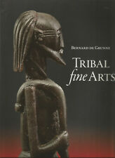 Tribal Fine Arts, Bernard de Grunne Great Works from Africa and the Pacific 2008