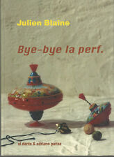 Julien Blaine, Bye-bye la perf.