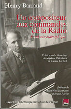 Henry Barraud, un compositeur aux commandes de la Radio, Essai autobiographique