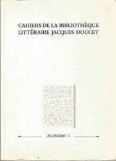 Cahiers de la Bibliothèque Littéraire Jacques Doucet – Numéro 1
