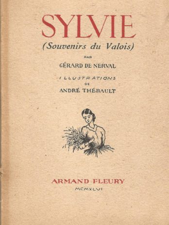 Sylvie, Souvenirs du Valois par Gérard de Nerval. Illustrations de André Thébault