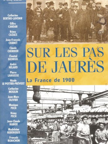 Sur les pas de Jaurès. La France de 1900