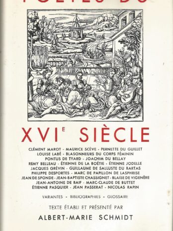Poètes du XVIe siècle, texte établi et présenté par Albert-Marie Schmidt, Bibliothèque de la Pléiade