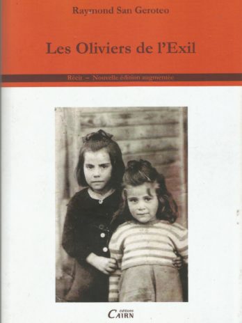 Les oliviers de l’exil (1930-1960), par Raymond San Geroteo