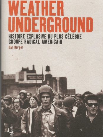 Weather Underground: Histoire explosive du plus célèbre groupe radical américain, par Dan Berger