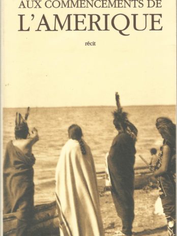 Aux commencements de l’Amérique, 1497-1803: Récit, par Marie-Hélène Fraïssé