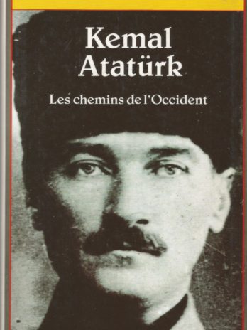 Kemal Atatürk. Les chemins de l’Occident, par Alexandre Jevakhoff