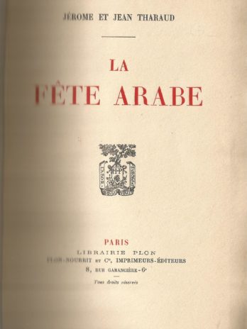 La fête arabe, par Jérôme et Jean Tharaud