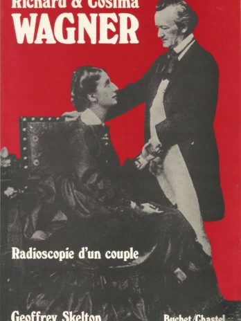 Richard et Cosima Wagner. Radioscopie d’un couple, par Geoffrey Skelton