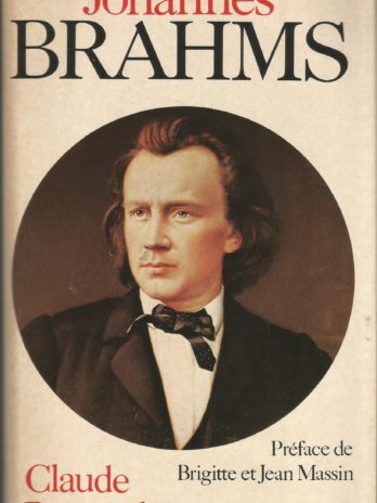 Johannes Brahms, par Claude Rostand