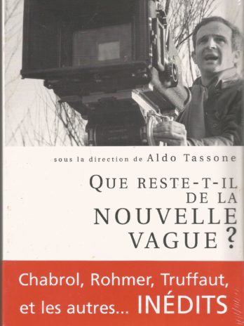 Que reste-t-il de la nouvelle vague ? sous la direction de Aldo Tassone