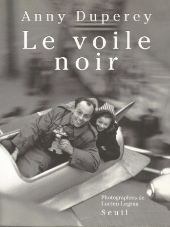 Annie Duperey, Le Voile noir. Photographies de Lucien Legras