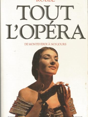Tout l’opéra : De Monteverdi à nos jours, Kobbé