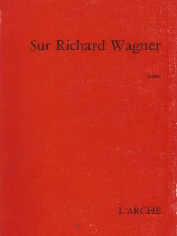Sur Richard Wagner. Essai, par Hans Mayer