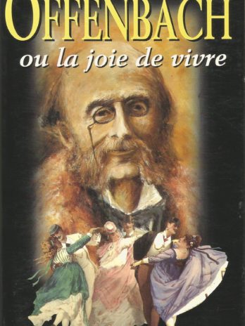 Offenbach ou la joie de vivre, par Claude Dufresne