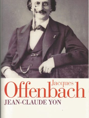 Jacques Offenbach, par Jean-Claude Yon