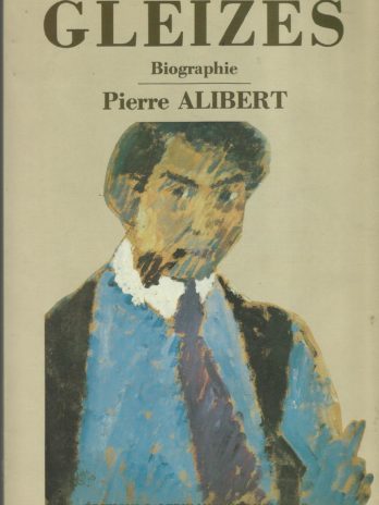 Gleizes, biographie, par Pierre Alibert