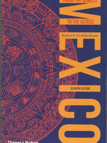 Mexico, From the Olmecs to the Aztecs, Michael D. Coe & Rex Koontz