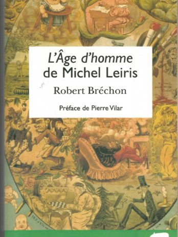 L’âge d’homme de Michel Leiris, par Robert Bréchon