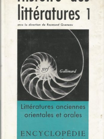 Histoire des littératures, tome 1, Littératures anciennes, orientales et orales