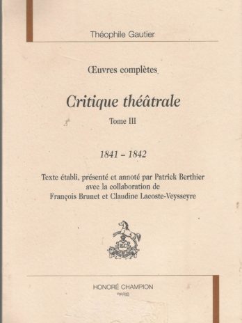 Théophile Gautier, Œuvres complètes, Critique théâtrale, Tome III