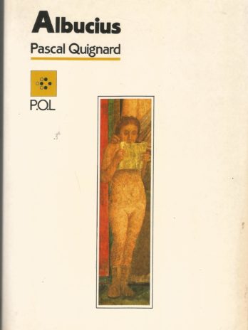 Pascal Quignard, Albucius