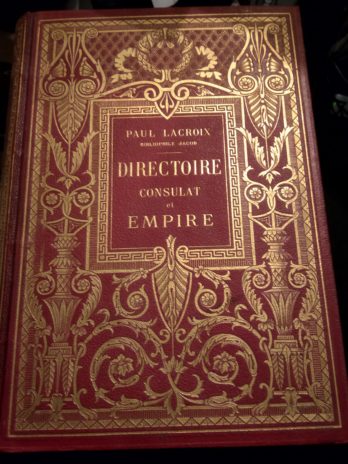 Paul Lacroix, Directoire, Consulat et Empire. Mœurs et usages, lettres, sciences et arts. France (1795-1815)