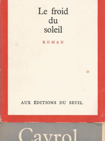 Jean Cayrol, Le froid du soleil. Envoi autographe signé de l’auteur