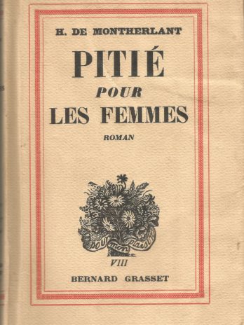 Henry de Montherlant, Pitié pour les femmes