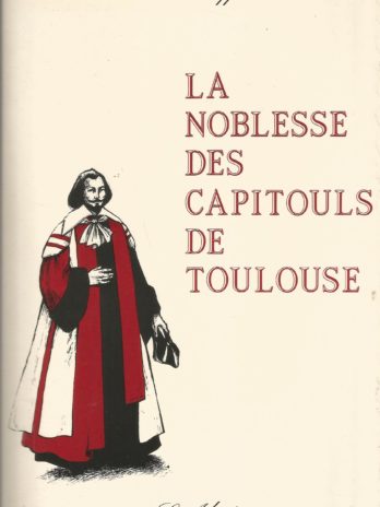 La noblesse des capitouls de Toulouse, par Jean-Paul Buffelan envoi autographe signé de l’auteur