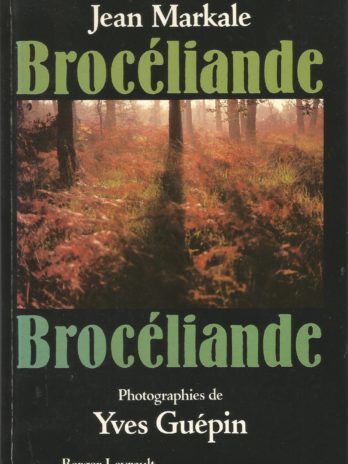 Brocéliande, la forêt des Chevaliers de la Table Ronde, par Jean Markale. Bel envoi autographe signé de l’auteur