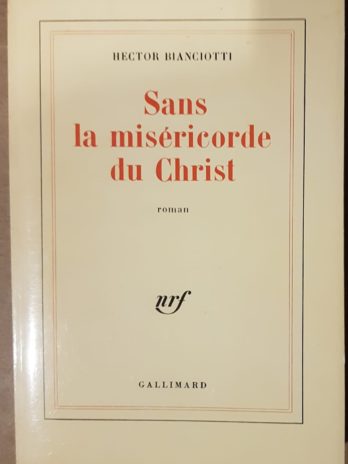 Hector Bianciotti, Sans la miséricorde du Christ, envoi autographe signé de l’auteur