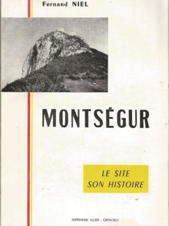 Fernand Niel, Montségur, le site, son histoire
